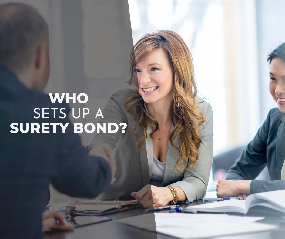Who sets up a Surety Bond? - Three parties have an agreement inside the office. 